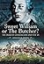 Sweet William or the Butcher?: The Duke of Cumberland and the '45