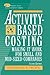 Activity-Based Costing by Douglas T. Hicks