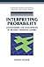 Interpreting Probability: Controversies and Developments in the Early Twentieth Century (Cambridge Studies in Probability, Induction and Decision Theory)