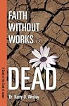 Faith Without Works Is Dead: A Study of the Book of James