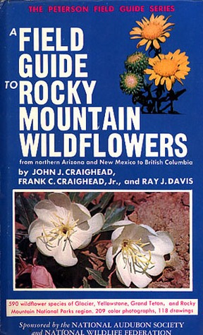 A Field Guide to Rocky Mountain Wildflowers from Northern Arizona and New Mexico to British Columbia