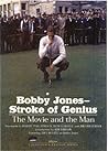 Bobby Jones--Stroke of Genius: The Movie and the Man (Newmarket Pictorial Moviebooks (British American Publishing))