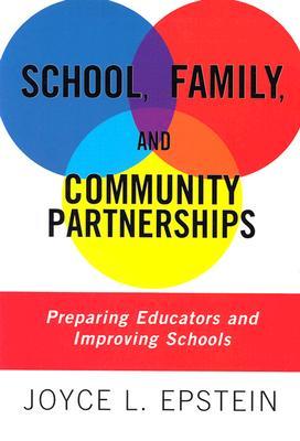 School, Family, And Community Partnerships: Preparing Educators And Improving Schools (Paperback)