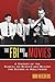 FBI And the Movies: A History of the Bureau on Screen And Behind the Scenes in Hollywood