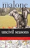Uncivil Seasons by Michael Malone
