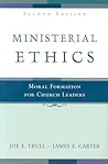 Ministerial Ethics: Moral Formation for Church Leaders Ministerial Ethics: Moral Formation for Church Leaders