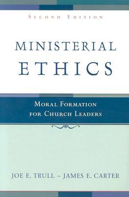 Ministerial Ethics: Moral Formation for Church Leaders (Paperback)