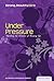 Under Pressure: Handling the Stresses of Keeping Up (Essential Health: Strong Beautiful Girls)