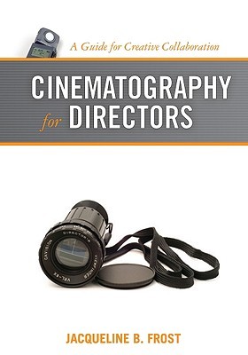 Cinematography for Directors: A Guide for Creative Collaboration (Paperback)