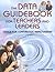 The Data Guidebook for Teachers and Leaders: Tools for Continuous Improvement