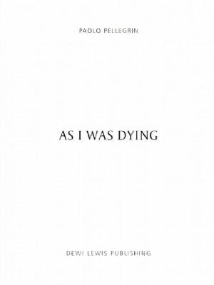 As I Was Dying (Hardcover)