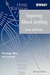 Improving Almost Anything: Ideas and Essays