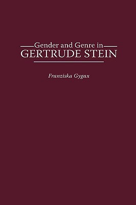 Gender and Genre in Gertrude Stein (Contributions in Women's Studies)