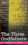 The Three Godfathers by Peter B. Kyne