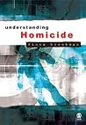 Understanding Homicide Understanding Homicide