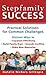 Stepfamily Success: Practical Solutions for Common Challenges