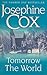 Tomorrow the World by Josephine Cox