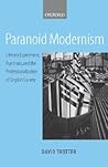 Paranoid Modernism: Literary Experiment, Psychosis, and the Professionalization of English Society