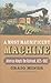 A Most Magnificent Machine:...