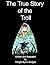 The True Story of the Troll