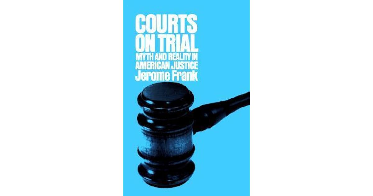 PDF Courts On Trial Myth And Reality In American Justice ...