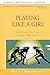 Playing Like a Girl: Transf...