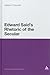 Edward Said's Rhetoric of the Secular (Continuum Religious Studies)