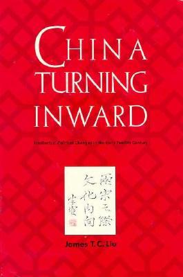 China Turning Inward: Intellectual-Political Changes in the Early Twelfth Century (Harvard East Asian Monographs)