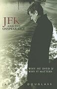JFK and the Unspeakable: Why He Died & Why It Matters