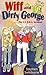 Wiff and Dirty George: The ...