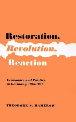 Restoration, Revolution, Reaction: Economics and Politics in Germany, 1815-1871 (Paperback)