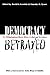 Democracy Betrayed by David S. Cecelski