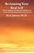 Reclaiming Your Real Self by Rick  Johnson