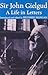 A Life in Letters by John Gielgud A Life in Letters by John Gielgud