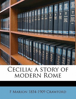 Cecilia; a story of modern Rome (Paperback)