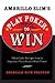 Amarillo Slim's Play Poker to Win: Million Dollar Strategies from the Legendary World Series of Poker Winner – Mastering Human Nature, Bluffing, and Opponents