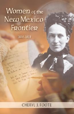 Women of the New Mexico Frontier, 1846-1912 (Paperback)