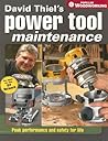 David Thiel's Power Tool Maintenance: Peak Performance and Safety For Life