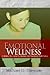 Emotional Wellness: A Biblical Recourse to Mental And Emotional Well-being