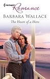 The Heart of a Hero by Barbara  Wallace