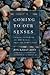 Coming to Our Senses by Jon Kabat-Zinn