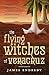 The Flying Witches of Verac...