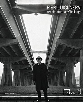 Pier Luigi Nervi: Architecture as Challenge (Paperback)