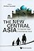 New central asia, the: the regional impact of international actors