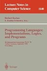 Programming Languages: Implementations, Logics, and Programs: 8th International Symposium, PLILP '96, Aachen, Germany, September 24 - 27, 1996. Proceedings (Lecture Notes in Computer Science, 1140)