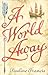 A World Away by Pauline Francis