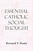 Essential Catholic Social Thought