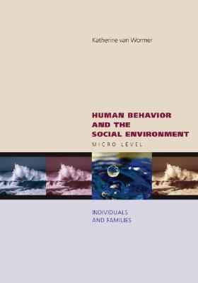 Human Behavior and the Social Environment: Micro Level: Individuals and Families (Paperback)
