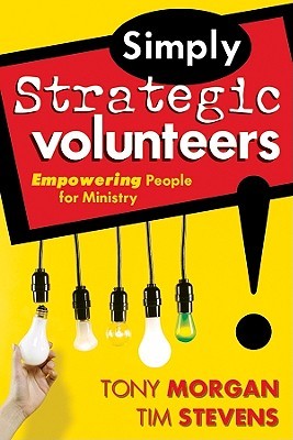 Simply Strategic Volunteers: Empowering People for Ministry (Paperback)