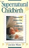 (Supernatural Childbirth) By Jackie Mize (Author) Paperback on by Jackie Mize